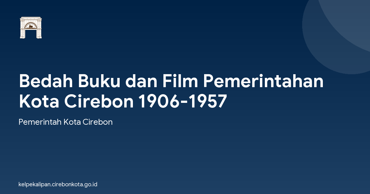 Bedah Buku dan Film Pemerintahan Kota Cirebon 1906-1957