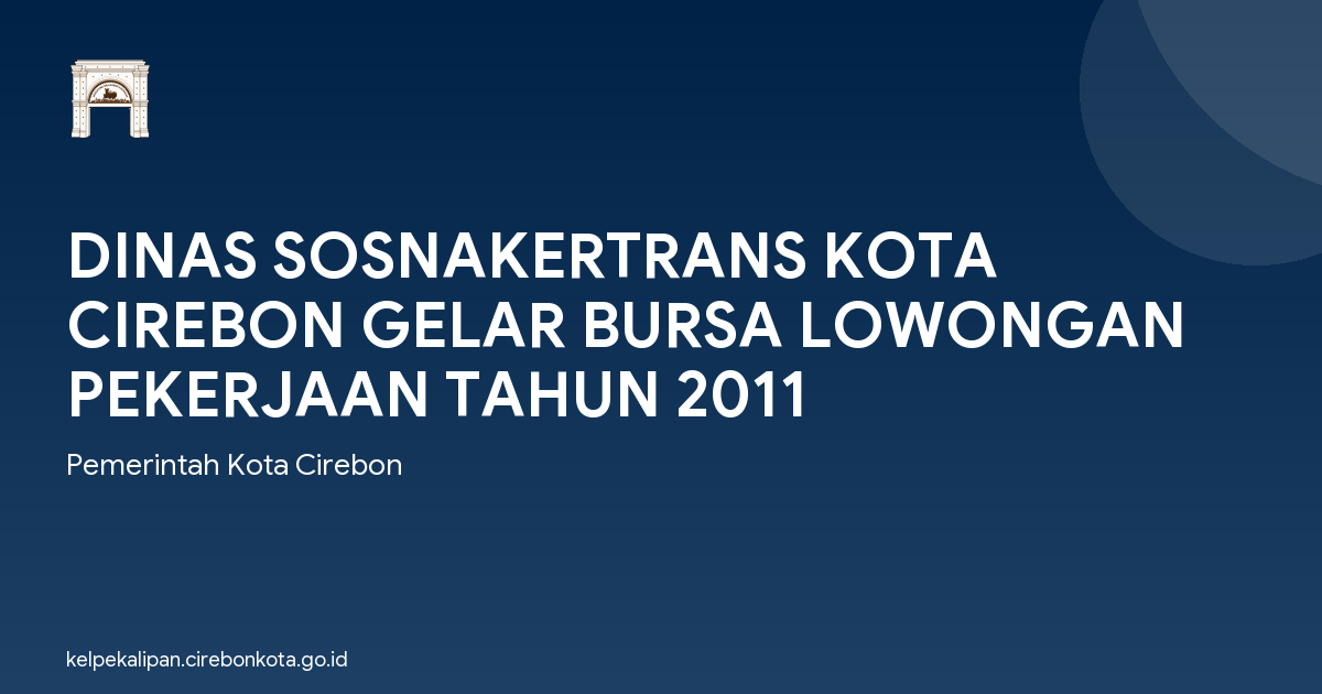 DINAS SOSNAKERTRANS KOTA CIREBON GELAR BURSA LOWONGAN PEKERJAAN TAHUN 2011