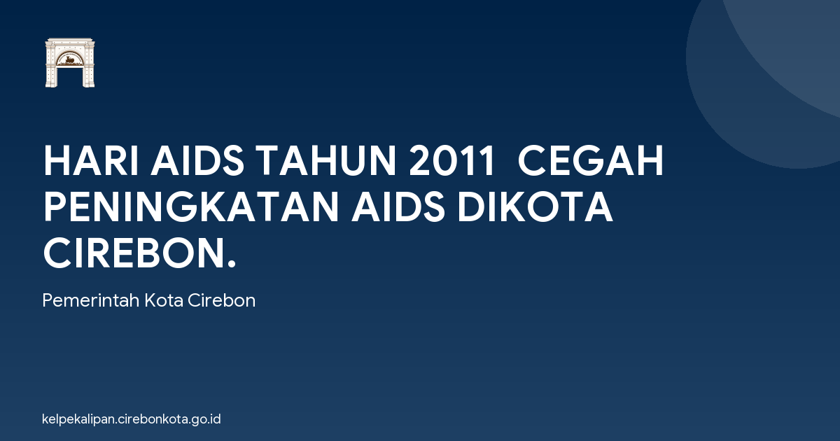 HARI AIDS TAHUN 2011  CEGAH PENINGKATAN AIDS DIKOTA CIREBON.