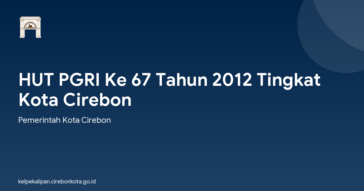 HUT PGRI Ke 67 Tahun 2012 Tingkat Kota Cirebon