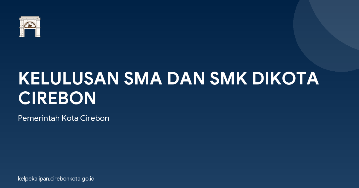 KELULUSAN SMA DAN SMK DIKOTA CIREBON