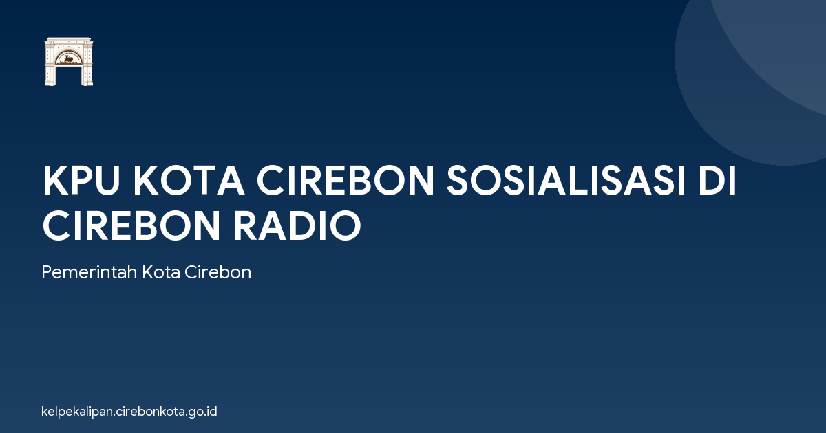 KPU KOTA CIREBON SOSIALISASI DI CIREBON RADIO
