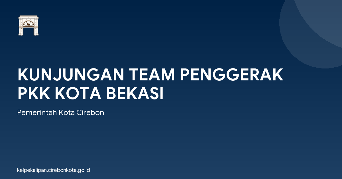 KUNJUNGAN TEAM PENGGERAK PKK KOTA BEKASI