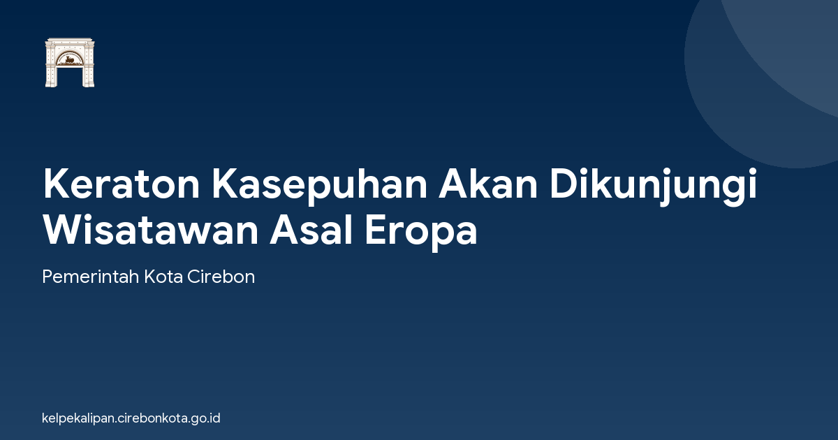 Keraton Kasepuhan Akan Dikunjungi Wisatawan Asal Eropa