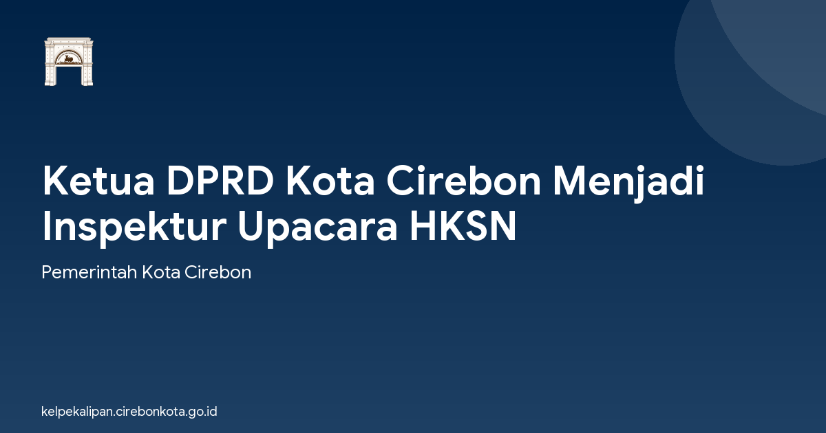 Ketua DPRD Kota Cirebon Menjadi Inspektur Upacara HKSN