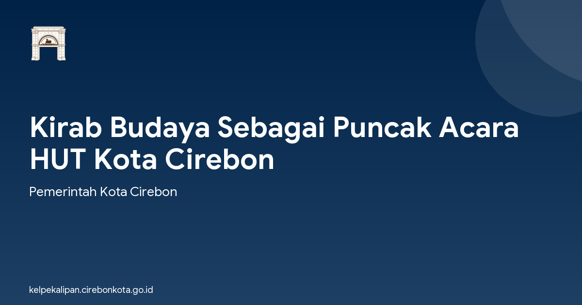 Kirab Budaya Sebagai Puncak Acara HUT Kota Cirebon