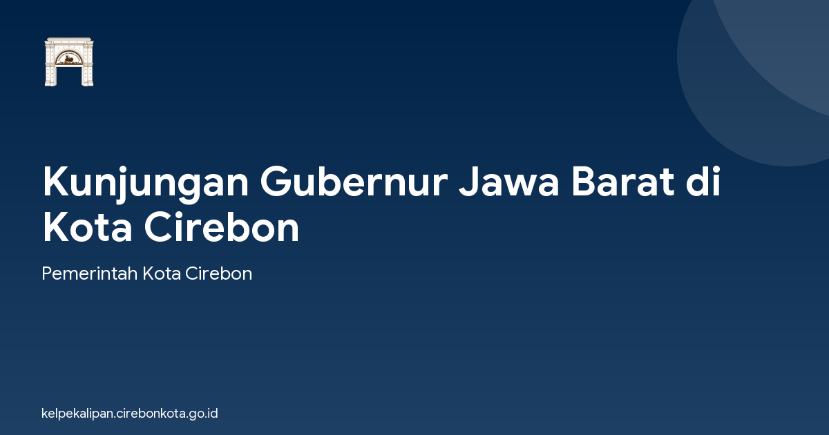 Kunjungan Gubernur Jawa Barat di Kota Cirebon