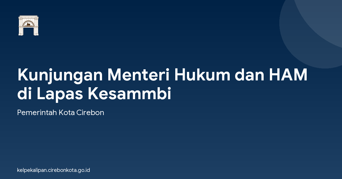Kunjungan Menteri Hukum dan HAM di Lapas Kesammbi