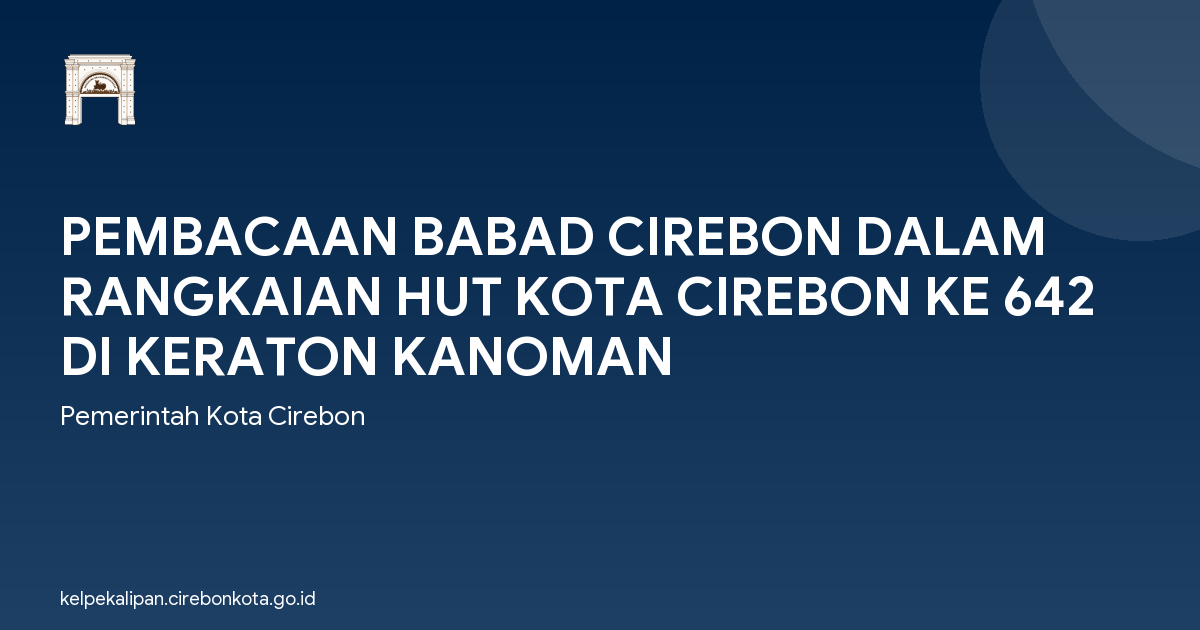 PEMBACAAN BABAD CIREBON DALAM RANGKAIAN HUT KOTA CIREBON KE 642 DI KERATON KANOMAN