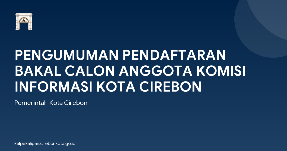 PENGUMUMAN PENDAFTARAN BAKAL CALON ANGGOTA KOMISI INFORMASI KOTA CIREBON