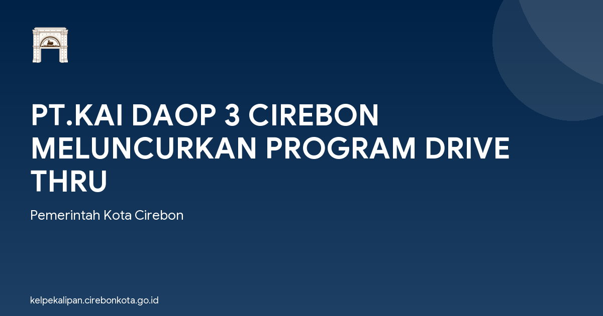 PT.KAI DAOP 3 CIREBON MELUNCURKAN PROGRAM DRIVE THRU