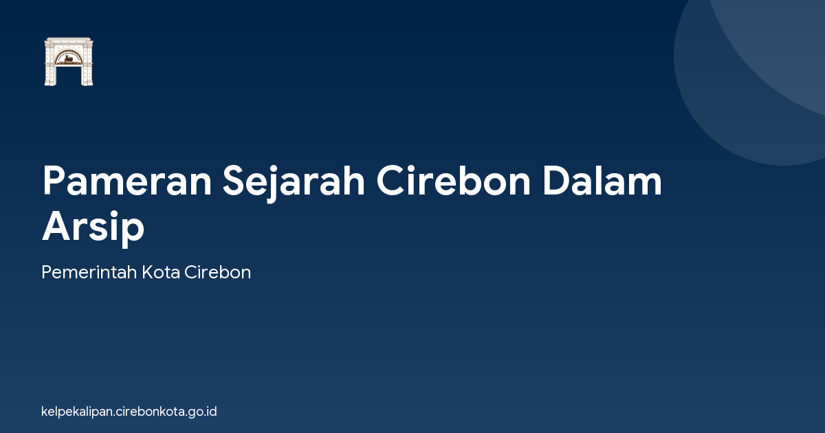 Pameran Sejarah Cirebon Dalam Arsip
