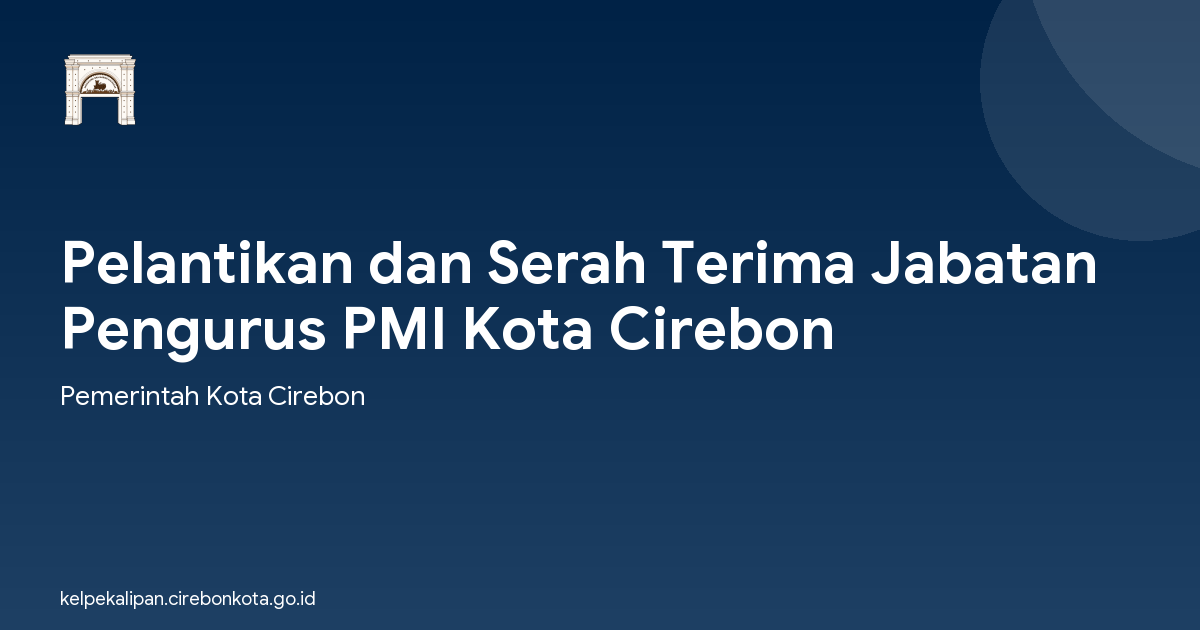 Pelantikan dan Serah Terima Jabatan Pengurus PMI Kota Cirebon