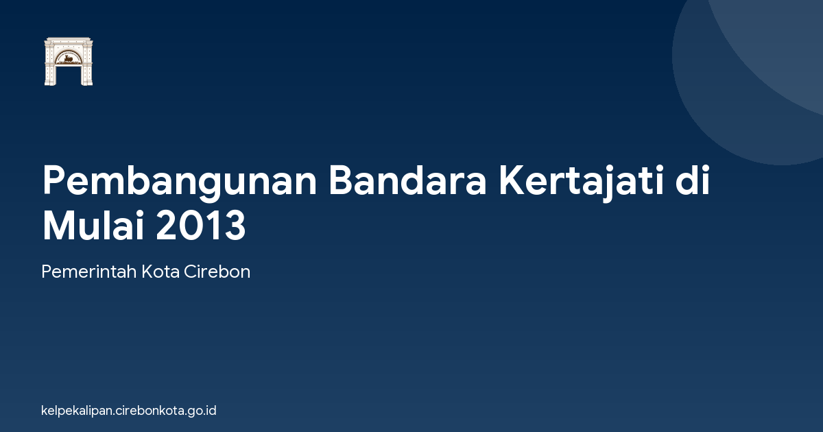 Pembangunan Bandara Kertajati di Mulai 2013