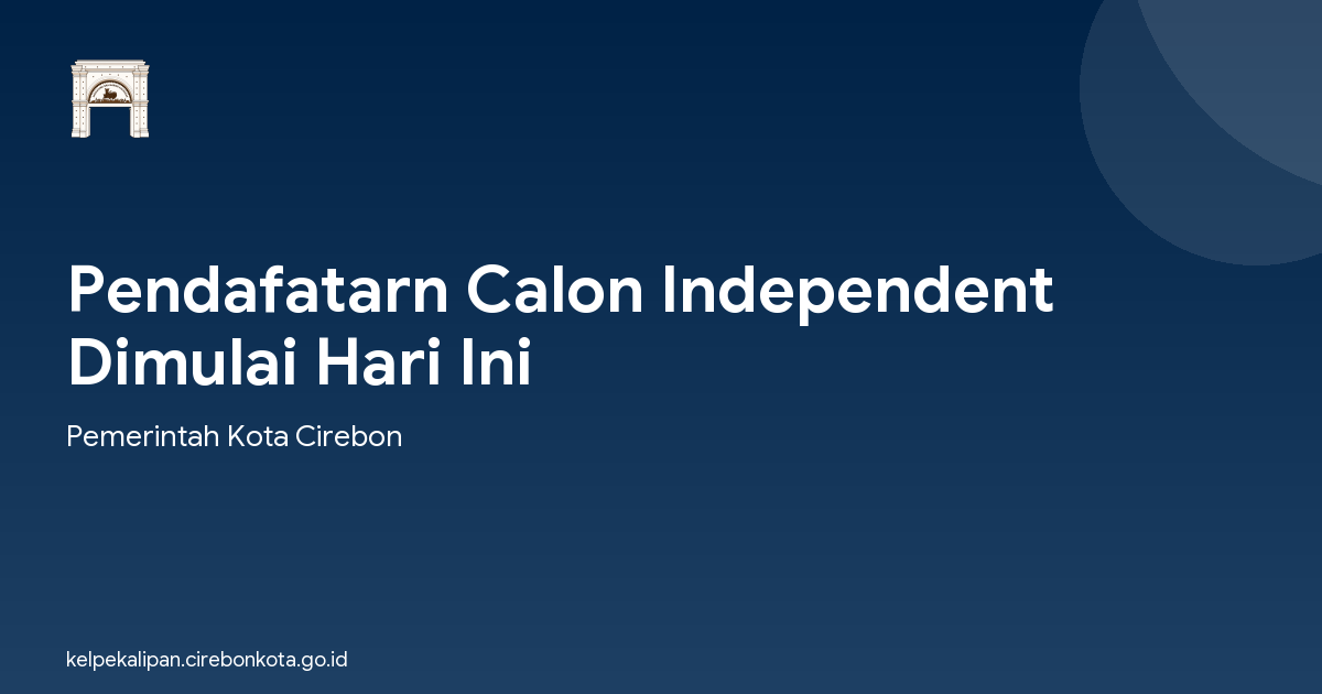 Pendafatarn Calon Independent Dimulai Hari Ini