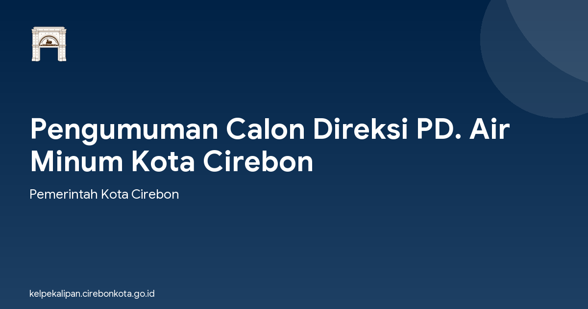 Pengumuman Calon Direksi PD. Air Minum Kota Cirebon