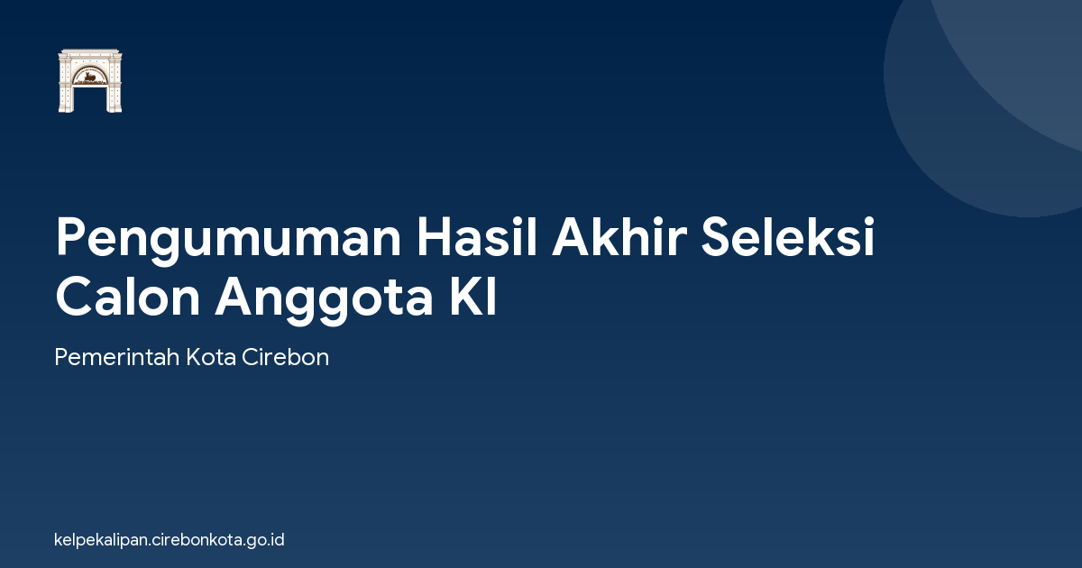 Pengumuman Hasil Akhir Seleksi Calon Anggota KI