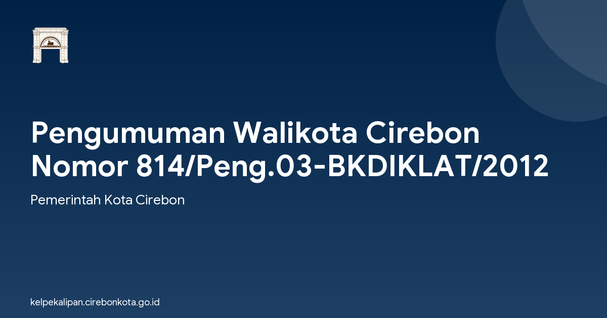 Pengumuman Walikota Cirebon Nomor 814/Peng.03-BKDIKLAT/2012