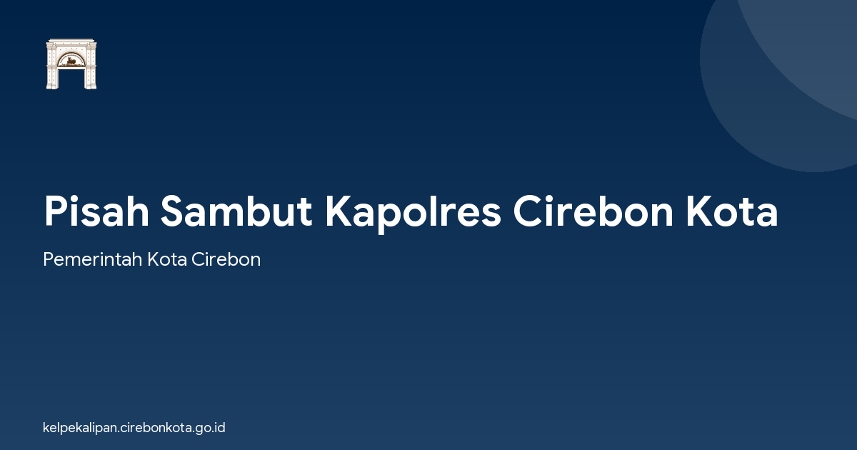 Pisah Sambut Kapolres Cirebon Kota
