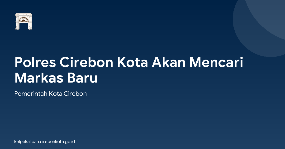 Polres Cirebon Kota Akan Mencari Markas Baru