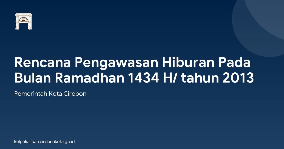 Rencana Pengawasan Hiburan Pada Bulan Ramadhan 1434 H/ tahun 2013