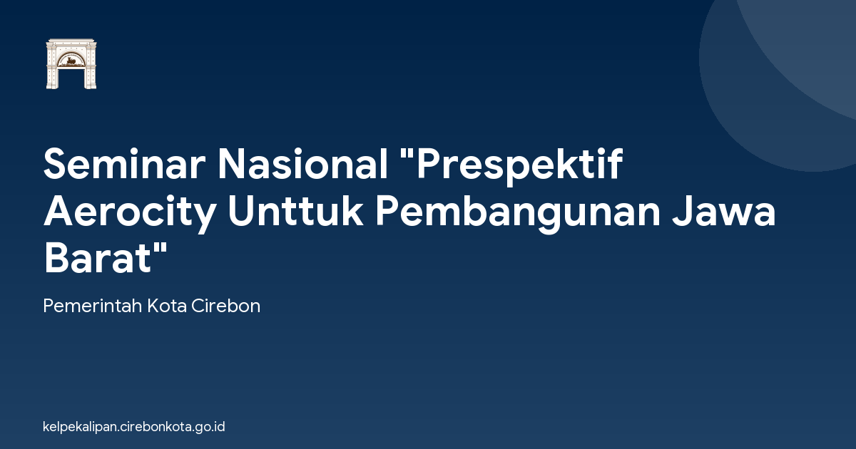 Seminar Nasional "Prespektif Aerocity Unttuk Pembangunan Jawa Barat"