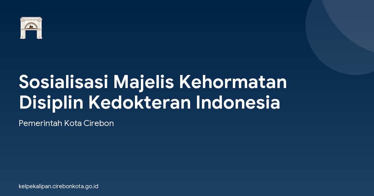 Sosialisasi Majelis Kehormatan Disiplin Kedokteran Indonesia