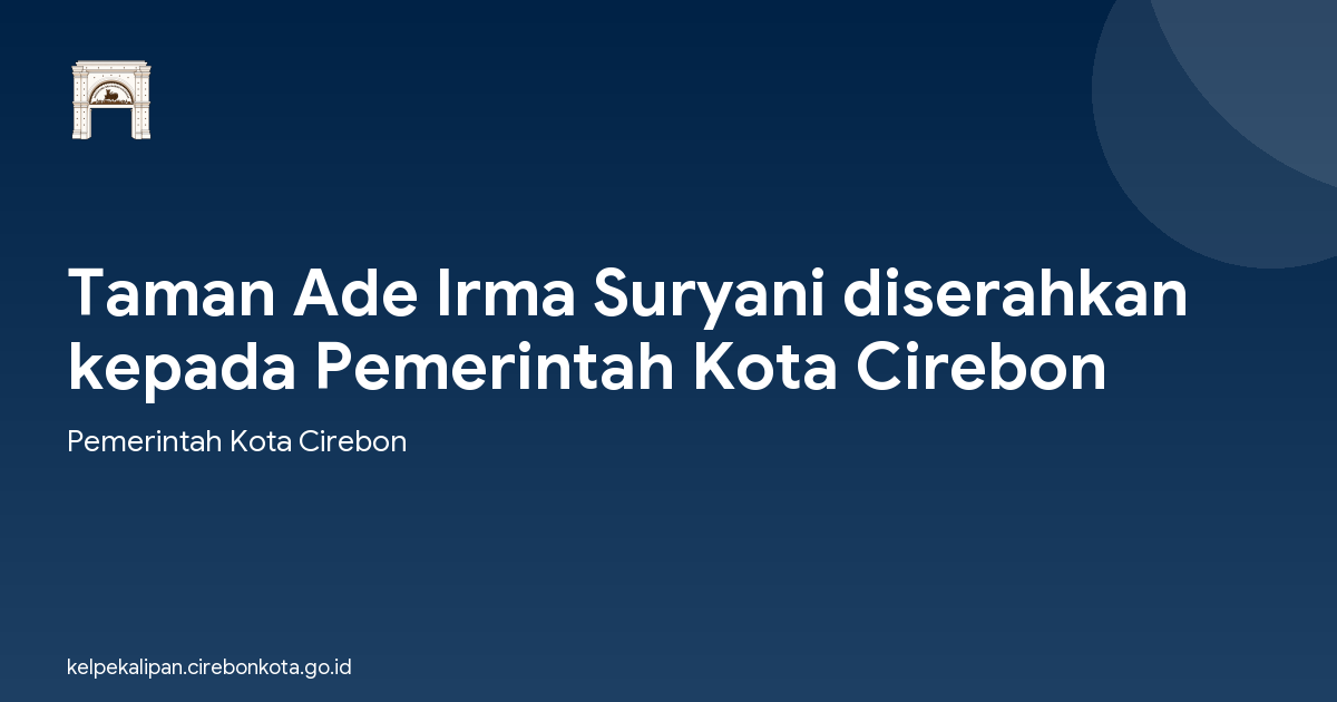 Taman Ade Irma Suryani diserahkan kepada Pemerintah Kota Cirebon