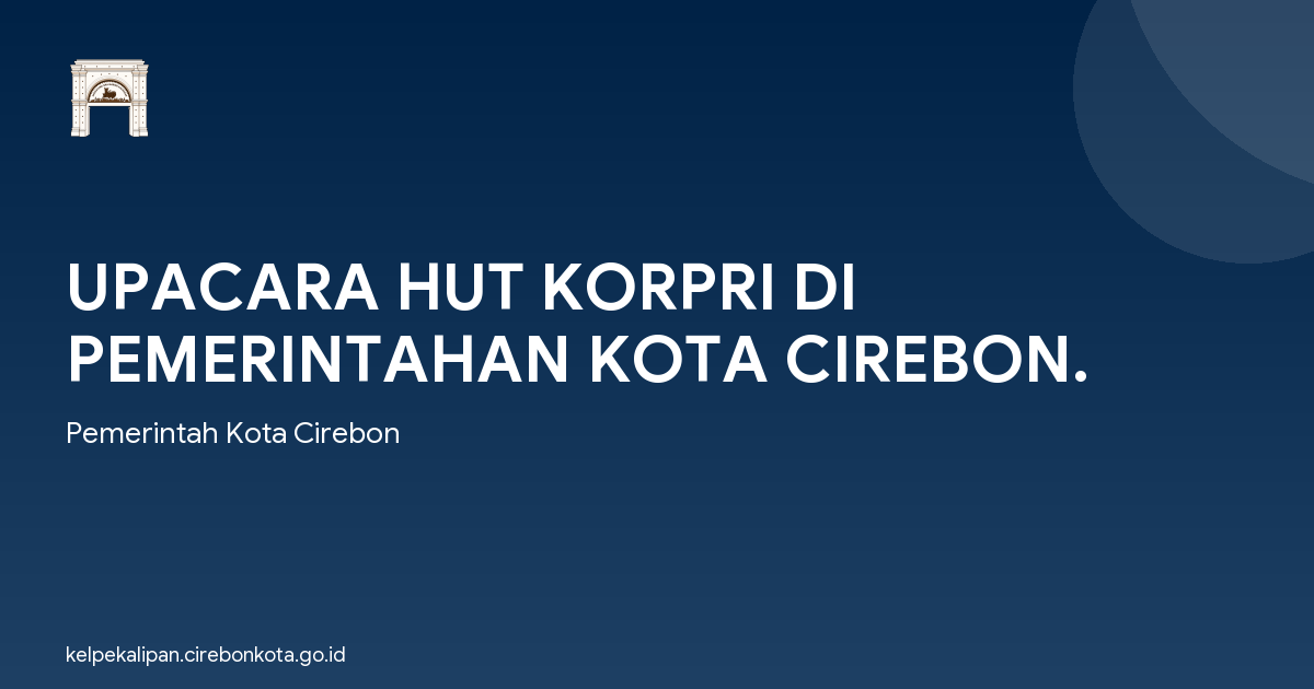 UPACARA HUT KORPRI DI PEMERINTAHAN KOTA CIREBON.