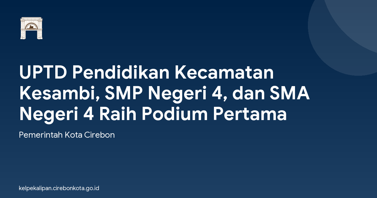 UPTD Pendidikan Kecamatan Kesambi, SMP Negeri 4, dan SMA Negeri 4 Raih Podium Pertama
