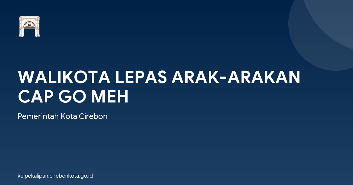 WALIKOTA LEPAS ARAK-ARAKAN CAP GO MEH